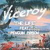 The Life(feat. Penguin Prison) - Viceroy&Penguin Prison