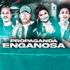 Propaganda Enganosa(feat. Mc Carol & Mc Juninho) (Explicit) - Danado do Recife&Black do Recife