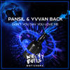 Don't You Say You Love Me (Original Mix) - Pansil&Yvvan Back