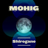 Shirogane (Original Mix) - Mohig