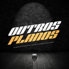 Outros Planos (Explicit) - Mc Vitin do LJ&Mc peuh&Mathnobeat&Mc Gabluca&MC Skcot