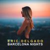 Barcelona Nights - Eric Delgado