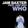 Who (Explicit) - Jam Baxter&Leaf Dog