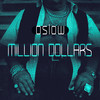 Million Dollars (Explicit) - Oslow