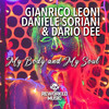 My Body & My Soul (Scalambrin & Sgarro Mix) - Gianrico Leoni&Daniele Soriani&Dario Dee&Scalambrin&Sgarro
