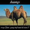 Hump (Explicit) - trap townsend&Yung Beef&Lil Dad