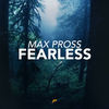 Fearless - Max Pross