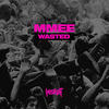 Wasted - MMEE