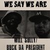 We Say We Are(feat. Buck Da President) (Explicit) - Will Sully&Buck Da President