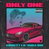 Only One(feat. lil soda boi) (Explicit) - ABON&Lil Soda Boi