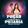 Poção da Putaria (Explicit) - MC KVP&DJ C BRUXO&MC ZAYRA&DJ TOM DA NORTE