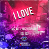 I Love (Explicit) - MC W1&Mc VITIN DZ7&DJ J2