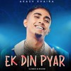 Ek Din Pyar (Slowed & Reverb) - Akash Khaira