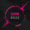 RAGGA (Original Mix) - KHRMN