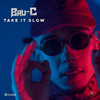 Take It Slow (feat. Skepsis) - Bru-C&Skepsis