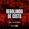 Rebolando de Costa (Explicit) - Mc Kelly&DJ LD de Realengo
