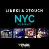 NYC Subway (Jackin Mix) - Lineki&2Touch