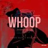 WHOOP (Explicit) - Corey Ellis&Kyle Bent&Kyle Treadwell