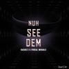 Nuh See Dem(feat. Lyrikal Mirakle) (Explicit) - Hashez&Lyrikal Mirakle