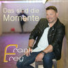 Das sind die Momente (Radio Edit) - Frank Frey