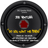 Do You Want Me Baby (Medway Remix) - Joe Ventura&Medway