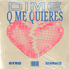 Dime Q Me Quieres - GYRO&Serrato