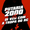 Putaria 2000 Vs Oi Vem Com a Tropa do Rc (Explicit) - DJ PH CALVIN&DJ SORRISO BXD