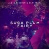 Suga Plum Fairy - Jesse Fischer&Sly5thave