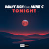 Tonight - Danny Eigh&Mike C