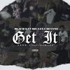 Get It(feat. Big Lex & 18veno) (Explicit) - Black O&Big Lex&18VENO