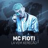 Lá vai xerecão (Explicit) - MC Fioti