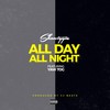 All Day All Night (Explicit) - Showtyym&Yaw Tog