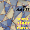 Wave After Wave - Alpha55