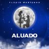 Aluado (feat. Luís Cruz, Filipe Gouveia, Nicola, Daniel Drummond & Mr.A) - Flávio Martinho&Luis Cruz&FILIPE GOUVEIA&Nicola&Daniel Drummond&Mr.A