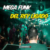 Mega Funk del Rey (Explicit) - DJ Luan Mark&Michael Douglas