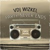 PARTY NEVER ENDS (feat. Asake, Naira Marley, Seyi Vibez, Zinoleesky, Small Doctor ) - Small Doctor&Naira Marley&Zinoleesky&Seyi Vibez&Asake&Dj Wizkel&VDJ WIZKEL