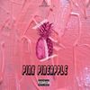 Pink Pineapple(feat. $olomon) (Explicit) - KVNE&$olomon