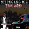 From Nothin (Explicit) - Stickgang Biz&Arcyn AL