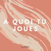 A quoi tu joues - Douki