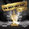 FK WUT DEY SAY (feat. D Dirt lilrockobama) (Explicit) - Bobby Racksmith&D Dirt Lilrockobama