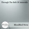 Through The Belt Of Asteroids (Original Mix) - BloodRed Nova