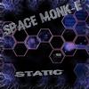 Static - Space Monk-E