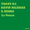La Danza - Trave DJ&David Iglesias&Seima