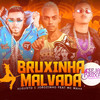 Bruxinha Malvada(feat. Mc Maha) (Explicit) - Augusto e Joãozinho