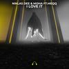 I Love It (Explicit) - Niklas Dee&Moha&MEQQ
