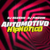 Automotivo Hipnótico (Explicit) - Dj Silvério&DJ Pinguim&Mc Bf&Mc Magrinho