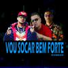 Vou Socar Bem Forte(feat. Mc Marofa & Mc Bn) (Explicit) - dj 2c&Mc Marofa&MC BN