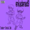 Enkadenado (feat. Toxdon) - Dxniel Idk&Toxdon