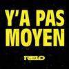 Y'a pas moyen ! (Explicit) - Relo