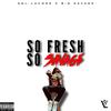 SO FRESH SO SAVAGE(feat. Big Savage) (Explicit) - Sol lacore&Big savage